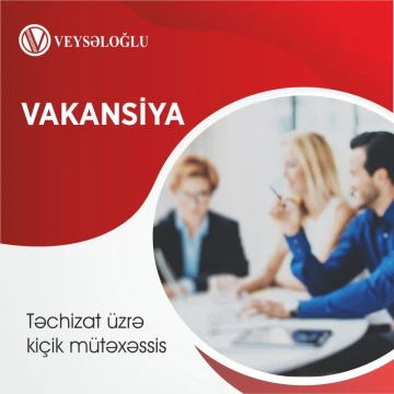 Təchizat üzrə kiçik mütəxəssis vakansiyası