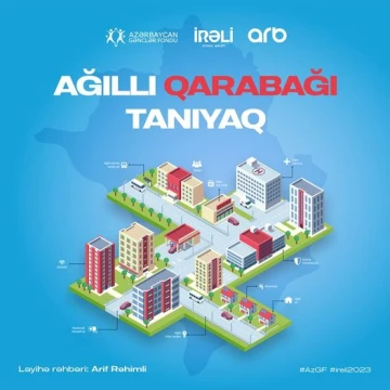 “Ağıllı Qarabağı tanıyaq” layihəsinə start verilir