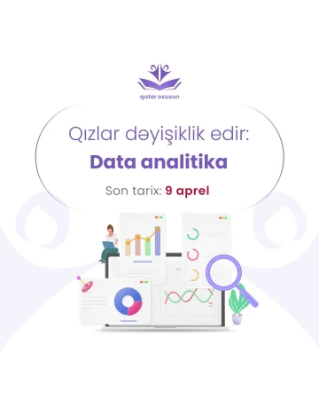 "Qızlar dəyişiklik edir: Data Analitika" proqramı üçün müraciətlərin qəbulunu açıq elan edilir