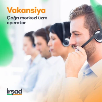"Çağrı mərkəzi üzrə operator" vakansiyası