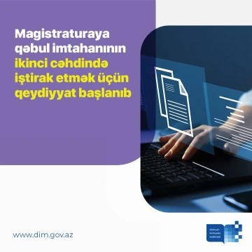 Magistraturaya qəbul imtahanının ikinci cəhdində iştirak etmək üçün qeydiyyat elan edilir