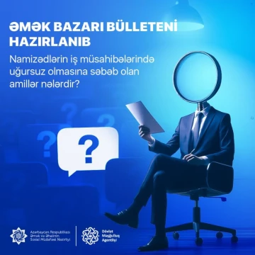 İşəgötürənlər və işaxtaranlar üçün əmək bazarı bülleteni hazırlanıb