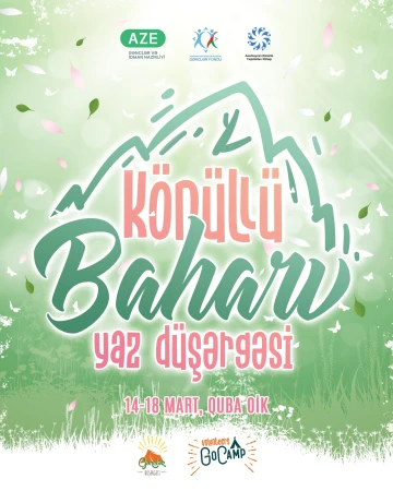 "Könüllü Baharı" Azərbaycan Könüllülərinin yaz düşərgəsi gəlir!