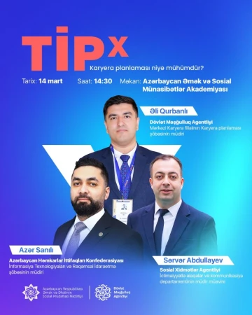 Dövlət Məşğulluq Agentliyi TİPx (Tələbə İnkişaf Platforması) çərçivəsində növbəti “TİPx: Karyera planlaması niyə mühümdür?” konfransı keçirəcək