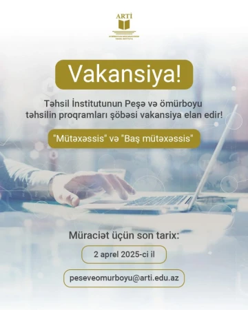 Təhsil İnstitutunun Peşə və ömürboyu təhsilin proqramları şöbəsi  vakansiya elan edir