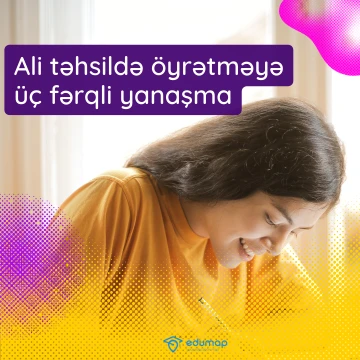Ali təhsildə tədrisə üç fərqli yanaşma