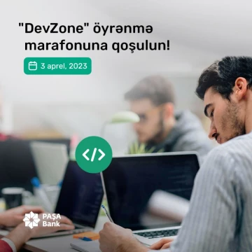 "DevZone” öyrənmə marafonu başlayır