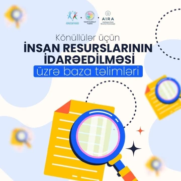 “Könüllülər üçün insan resurslarının idarəedilməsi üzrə baza təlimləri” layihəsi