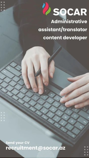 SOCAR is looking for an Administrative assistant/translator/content developer