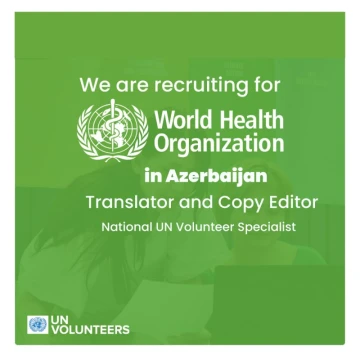 We are recruiting Translator and Copy Editor, National UN Volunteer Specialist in Azerbaijan for WHO