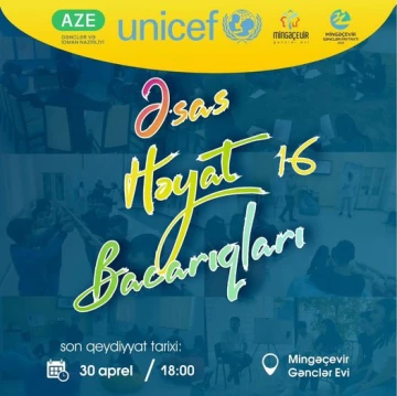 "Əsas həyat bacarıqları" layihəsinin növbəti mərhələsinə start verilir