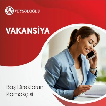 Baş Direktorun köməkçisi vakansiyası