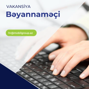 “Bəyannaməçi (Deklarant)” vakansiyası