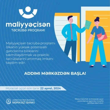 Azərbaycan Respublikasının Mərkəzi Bankı tələbələr,  məzunlar üçün “Maliyyəçisən” Təcrübə Proqramı