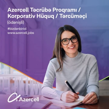 Azercell Təcrübə Proqramı / Korporativ Hüquq/ Tərcüməçi (maaşlı)