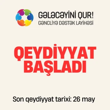 "Gələcəyini Qur!" Layihəsinə QEYDİYYAT başladı