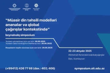 “Müasir din təhsili modelləri ənənələr və qlobal çağırışlar kontekstində” mövzusunda beynəlxalq simpozium keçiriləcək.