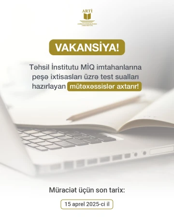 Təhsil İnstitutu MİQ imtahanlarına peşə ixtisasları üzrə test suallarını hazırlayan mütəxəssislər axtarır!