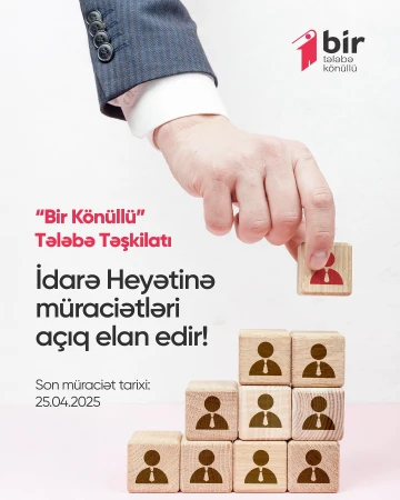 “Bir Könüllü” Tələbələrin Əməkdaşlığı İctimai Birliyi idarə heyəti üzrə müraciətləri açıq elan edir