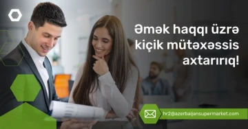 “Əmək haqqı üzrə kiçik mütəxəssis” vakansiyası