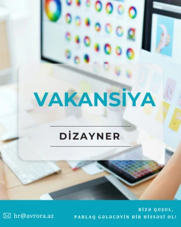 "Avrora" MMC “Dizayner” vakansiyasını elan edir!
