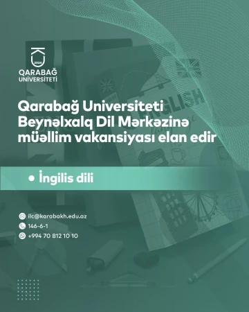 Qarabağ Universiteti İngilis dili istiqaməti üzrə müəllim vakansiyası elan edir