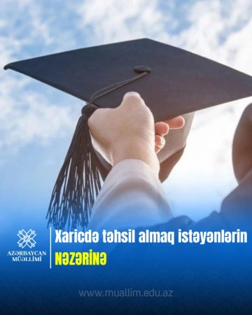 Xaricdə təhsil almaq istəyənlərin NƏZƏRİNƏ