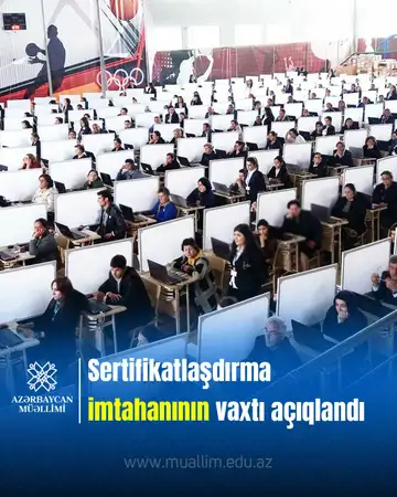 Müəllimlərin sertifikatlaşdırılma imtahanının vaxtı bəlli olub