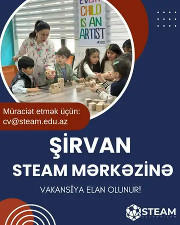 Şirvan STEAM Mərkəzinə vakansiya elan olunur