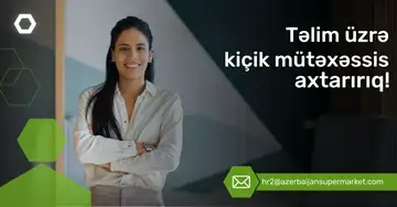 Azərbaycan Supermarket MMC "Təlim üzrə kiçik mütəxəssis" vakansiyasını elan edir