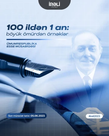 “100 ildən 1 an: Böyük ömürdən örnəklər” adlı ümumrespublika esse müsabiqəsinə start verilir