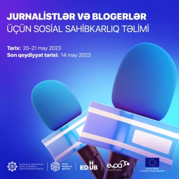 Media nümayəndələri, jurnalistlər və blogerlər üçün “Sosial sahibkarlıq” təlimi təşkil olunur