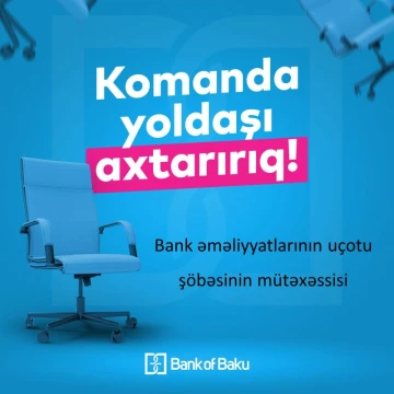 "Əməliyyat departamentinin Bank əməliyyatlarının uçotu şöbəsinin eksperti” vakansiyası
