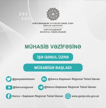 Gəncə-Daşkəsən Regional Təhsil İdarəsi mərkəzləşdirilmiş mühasibatlığında vakant olan mühasib vəzifələrinə işə qəbul üzrə müsabiqə elan edir
