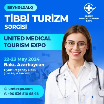 Beynəlxalq Tibbi Turizm "UNITED MEDICAL TOURISM EXPO" sərgisi keçiriləcək
