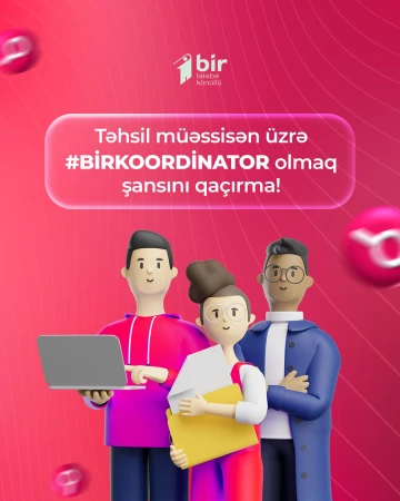 Siz də təhsil aldığınız təhsil müəssisənin bir koordinatoru ola bilərsiniz!
