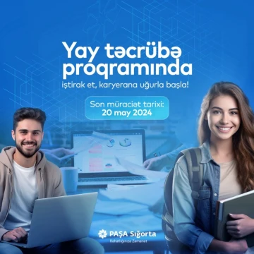 PAŞA Sığorta şirkəti “Yay təcrübə proqramı 2024” proqramına qeydiyyatı açıq elan edir