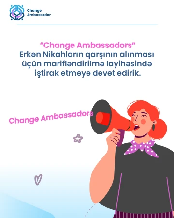 “Change Ambassadors” - Erkən Nikahların qarşının alınması üçün marifləndirilmə layihəsi keçiriləcək