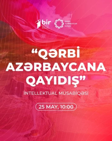 “Qərbi Azərbaycana qayıdış” intellektual müsabiqə həyata keçiriləcək