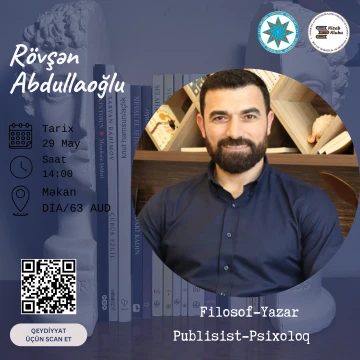 Filosof-yazar və publisist-psixoloq Rövşən Abdullaoğlunun yaradıcılıq gecəsi keçiriləcək