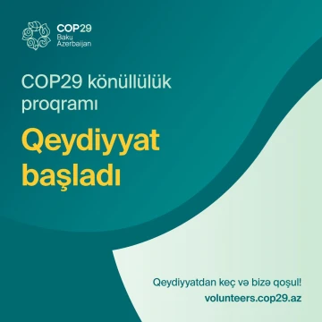 COP29 Azerbaijan könüllülərinin iştirakını təşkil etmək üçün qeydiyyat prosesinə start verilib