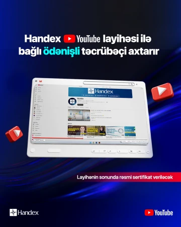 Handex-in YouTube layihəsi üçün təcrübəçi axtarılır.