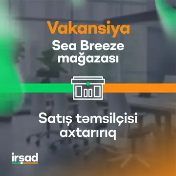 SEABREEZE mağazamız üçün "Satış təmsilçisi" axtarırıq