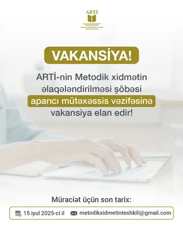 Təhsil İnstitutunun Metodik Dəstək Mərkəzinin Metodik xidmətin əlaqələndirilməsi şöbəsi aparıcı mütəxəssis vəzifəsinə vakansiya elan edir
