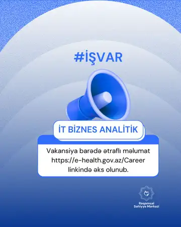 Rəqəmsal Səhiyyə Mərkəzində İT Biznes Analitik vəzifəsi üzrə vakansiya elan olunur