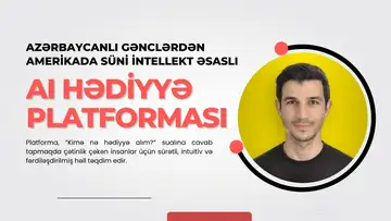 Azərbaycanlı gəncdən Amerikada süni intellekt əsaslı hədiyyə platforması - STARTUP