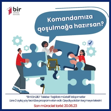 “Bir Könüllü” Tələbə Təşkilatı 2 aylıq yay təcrübə proqramı