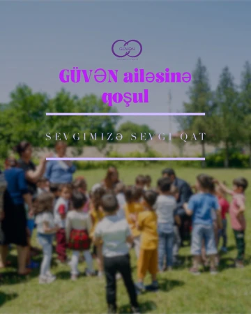 ''Güvən'' Xeyriyyə İctimai Birliyi ödənişli əsaslarla könüllü qəbulunu elan edir