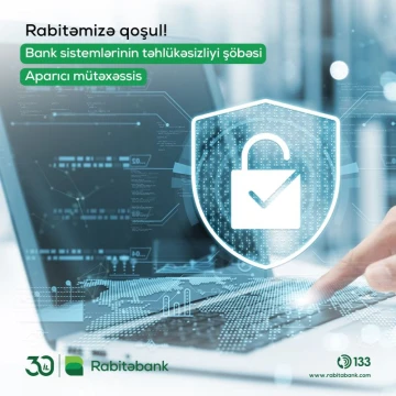 Bank Sistemlərinin Təhlükəsizliyi şöbəsinə mütəxəssis vakansiyası