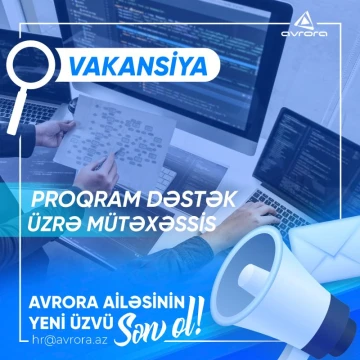 “Proqram dəstək üzrə mütəxəssis” vəzifəsi üzrə vakansiya
